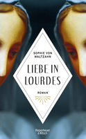 Buchcover von Liebe in Lourdes: Roman von Sophie von Maltzahn