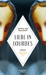 Buchcover von Liebe in Lourdes: Roman von Sophie von Maltzahn