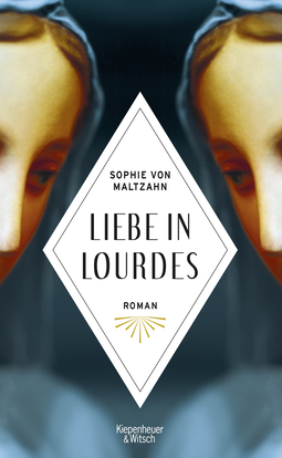 Buchcover von Liebe in Lourdes: Roman von Sophie von Maltzahn