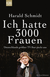 Buchcover von Ich hatte 3000 Frauen: Deutschlands größter TV-Star packt aus von Harald Schmidt