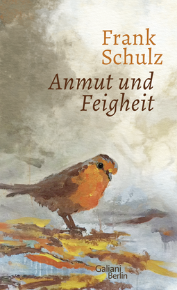 Buchcover von Anmut und Feigheit: Erzählungen von Frank Schulz