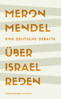 Buchcover von Über Israel reden: Eine deutsche Debatte von Meron Mendel