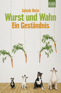 Buchcover von Wurst und Wahn: Ein Geständnis von Jakob Hein