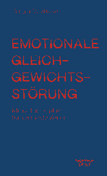 Buchcover von Emotionale Gleichgewichtsstörung: Kleine Philosophie für verrückte Zeiten von Jürgen Wiebicke