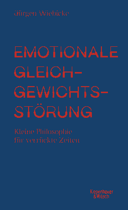 Buchcover von Emotional Imbalance: Kleine Philosophie für verrückte Zeiten von Jürgen Wiebicke