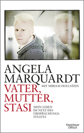 Buchcover von Vater, Mutter, Stasi: Mein Leben im Netz des Überwachungsstaates von Angela Marquardt, Miriam Hollstein