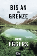 Buchcover von Bis an die Grenze: Roman von Dave Eggers