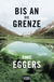 Buchcover von Bis an die Grenze: Roman von Dave Eggers