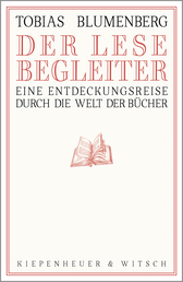 Buchcover von Der Lesebegleiter: Eine Entdeckungsreise durch die Welt der Bücher von Tobias Blumenberg