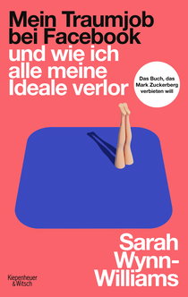 Buchcover von Mein Traumjob bei Facebook und wie ich alle meine Ideale verlor von Sarah Wynn-Williams