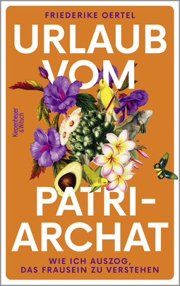Buchcover von Urlaub vom Patriarchat: Wie ich auszog, das Frausein zu verstehen von Friederike Oertel