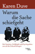 Buchcover von Why This Isn’t Working – How Egotists, Blockheads and Psychopaths Are Cheating Us out of a Future: Wie Egoisten, Hohlköpfe und Psychopathen uns um die Zukunft bringen von Karen Duve