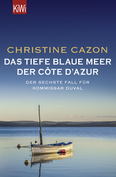 Buchcover von Das tiefe blaue Meer der Côte d'Azur: Der sechste Fall für Kommissar Duval von Christine Cazon