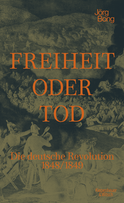Buchcover von Freiheit oder Tod: Die deutsche Revolution 1848/1849 von Jörg Bong
