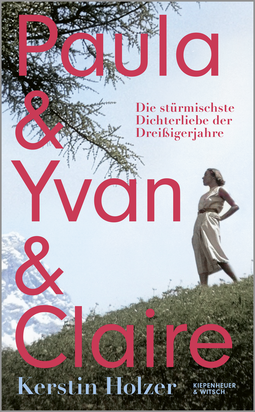 Buchcover von Paula & Yvan & Claire: Die stürmischste Dichterliebe der Dreißigerjahre von Kerstin Holzer
