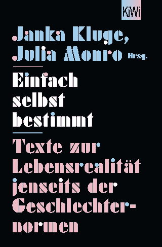 Buchcover von Einfach selbst bestimmt: Texte zur Lebensrealität jenseits der Geschlechternormen