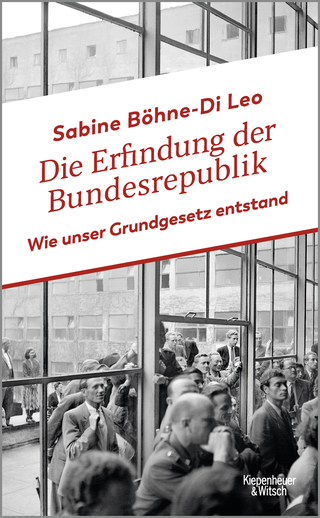 Buchcover von Die Erfindung der Bundesrepublik: Wie unser Grundgesetz entstand