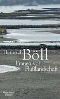 Buchcover von Women In a River Landscape: Roman in Dialogen und Selbstgesprächen von Heinrich Böll