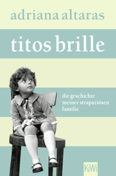 Buchcover von Titos Brille: Die Geschichte meiner strapaziösen Familie von Adriana Altaras