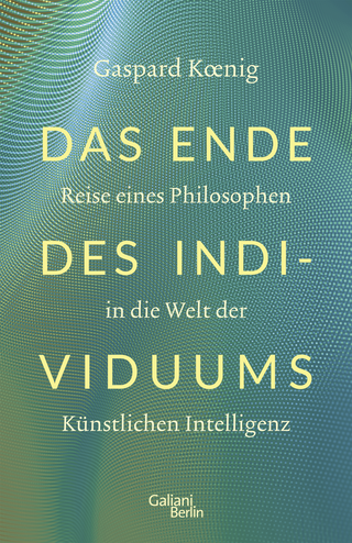 Buchcover von Das Ende des Individuums: Reise eines Philosophen in die Welt der künstlichen Intelligenz