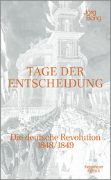 Buchcover von Tage der Entscheidung: Die deutsche Revolution 1848/1849 von Jörg Bong