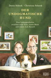 Buchcover von Der undogmatische Hund: Eine Liebesgeschichte zwischen einer Frau, einem Mann und einem Jack Russell  von Denis Scheck, Christina Schenk