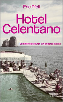 Buchcover von Hotel Celentano: Sommerreise durch ein anderes Italien von Eric Pfeil