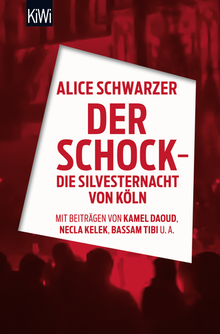Buchcover von Der Schock - die Silvesternacht in Köln: Mit Beiträgen von Rita Breuer, Kamel Daoud, Alexandra Eul, Marieme Hélie-Lucas, Necla Kelek, Florian Klenk, Alice Schwarzer, Bassam Tibi