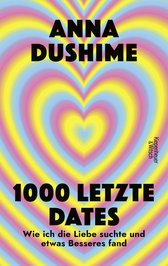 Buchcover von 1000 letzte Dates: Wie ich die Liebe suchte & etwas Besseres fand von Anna Dushime
