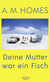 Buchcover von Deine Mutter war ein Fisch von A.M. Homes