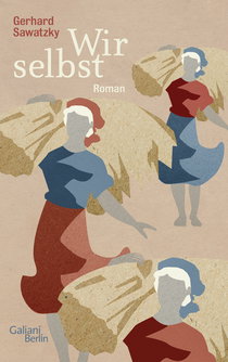 Buchcover von Wir selbst: Herausgegeben, mit einem Nachwort und dokumentarischen Material zur deutschen Wolgarepublik und ihrer Literatur versehen von Carsten Gansel von Gerhard Sawatzky