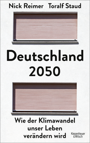 Buchcover von Deutschland 2050: Wie der Klimawandel unser Leben verändern wird. Mit aktuellem Vorwort von Toralf Staud, Nick Reimer