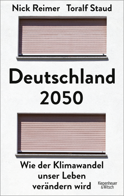 Buchcover von Germany 2050: Wie der Klimawandel unser Leben verändern wird. Mit aktuellem Vorwort von Toralf Staud, Nick Reimer