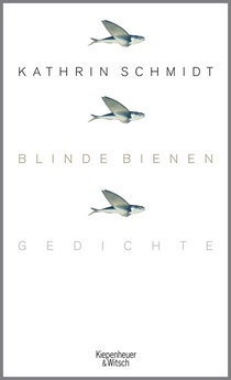Buchcover von Blinde Bienen: Gedichte von Kathrin Schmidt
