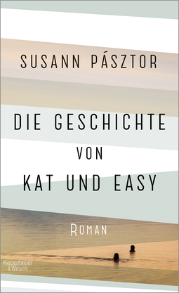 Buchcover von Die Geschichte von Kat und Easy: Roman von Susann Pásztor