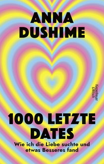Buchcover von 1,000 Last Dates: Wie ich die Liebe suchte & etwas Besseres fand