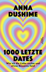 Buchcover von 1000 letzte Dates: Wie ich die Liebe suchte & etwas Besseres fand von Anna Dushime