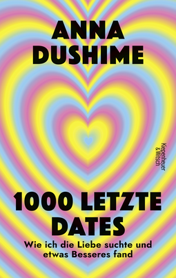 Buchcover von 1000 letzte Dates: Wie ich die Liebe suchte & etwas Besseres fand von Anna Dushime
