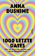 Buchcover von 1000 letzte Dates: Wie ich die Liebe suchte & etwas Besseres fand von Anna Dushime