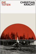 Buchcover von Die Toten: Roman von Christian Kracht