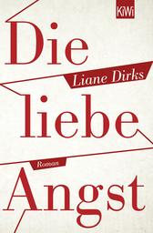 Buchcover von Die liebe Angst: Roman von Liane Dirks