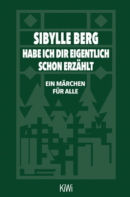 Buchcover von Habe ich dir eigentlich schon erzählt...: Ein Märchen für alle von Sibylle Berg
