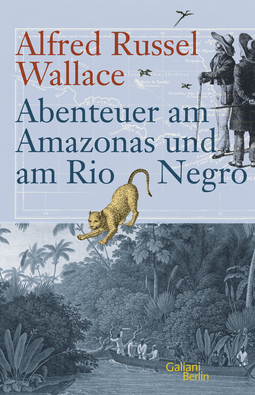 Buchcover von Abenteuer am Amazonas und am Rio Negro von Alfred Russel Wallace