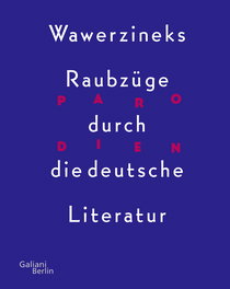 Buchcover von Parodien. Wawerzineks Raubzüge durch die deutsche Literatur von Peter Wawerzinek