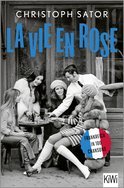Buchcover von La Vie en Rose: Frankreich in 100 Chansons von Christoph Sator