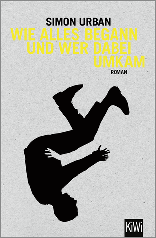Buchcover von Wie alles begann und wer dabei umkam: Roman