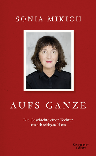 Buchcover von Aufs Ganze: Die Geschichte einer Tochter aus scheckigem Haus