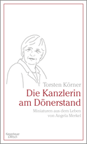 Buchcover von The Chancellor at the Kebab Stand: Miniaturen aus dem Leben von Angela Merkel von Torsten Körner