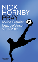 Buchcover von Pray: Meine Premier-League-Saison 2011/12 von Nick Hornby