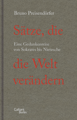 Buchcover von Sätze, die die Welt verändern: Eine Gedankenreise von Sokrates bis Nietzsche